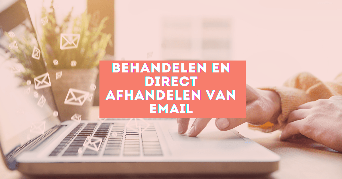 email behandelen en direct afhandelen