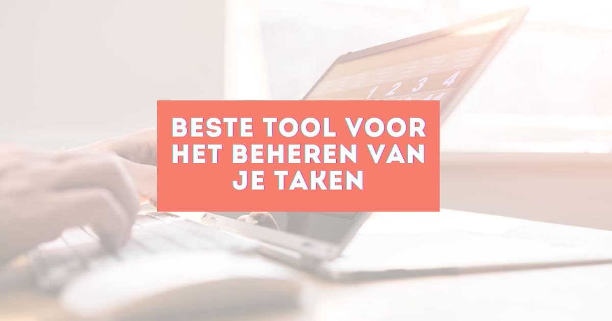 beste tool voor het beheren van je taken