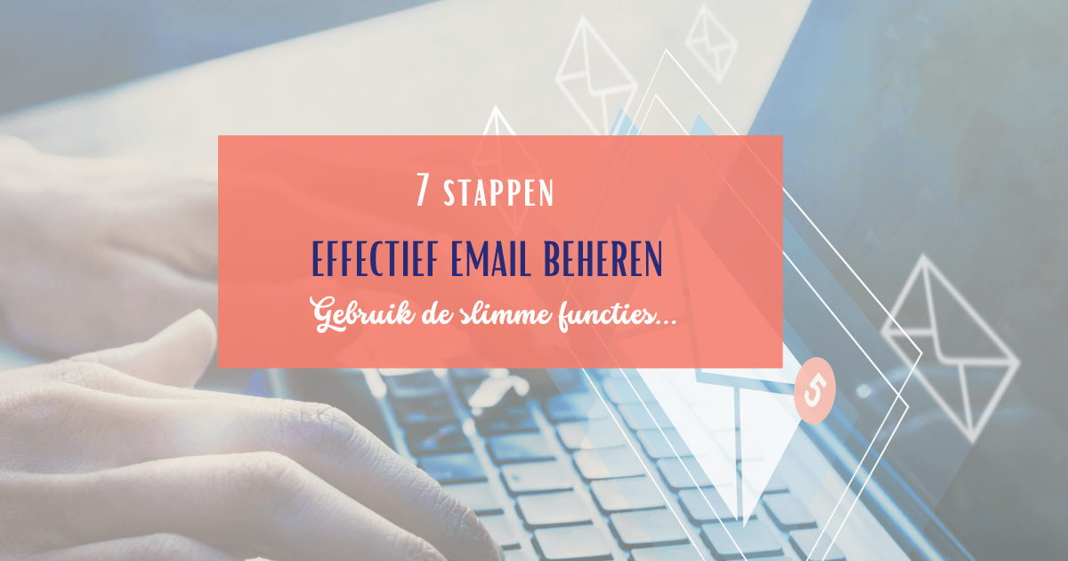 7 stappen effectief email beheren