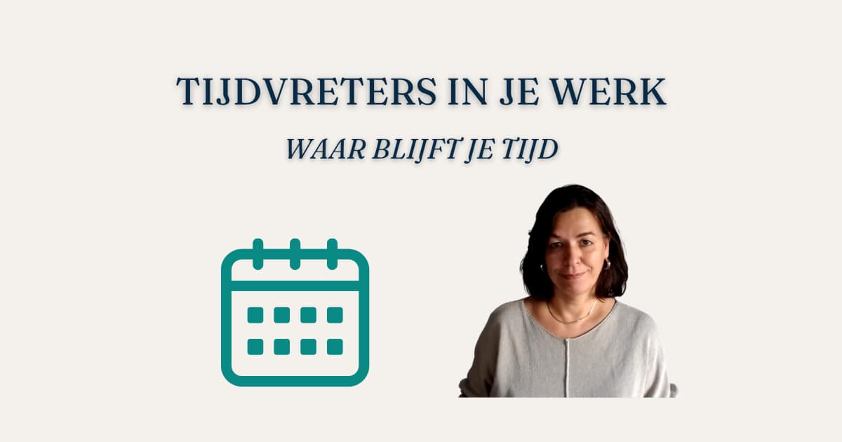 Tijdvreters in je werk waar blijft je tijd