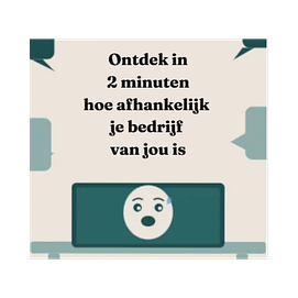 hoe afhankelijk is je bedrijf van jou